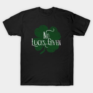 No Lucks Given T-Shirt